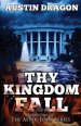 Thy Kingdom Fall (After Eden Series, Book 1)