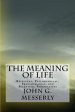 The Meaning of Life: Religious, Philosophical, Transhumanist, and Scientific Perspectives