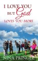 I Love You: But God Loves You More