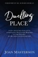 Dwelling Place: God's endtime strategy a dwelling place for himself in the hearts of his sons and daughters.