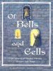 Of Bells and Cells: The World of Monks, Friars, Sisters and Nuns