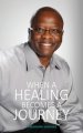 When a Healing Becomes a Journey: Never Lost My Praise