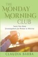 The Monday Morning Club: You're Not Alone -- Encouragement for Women in Ministry