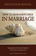 How to Hear Gods Voice In Marriage Facilitators Manual