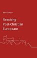 Reaching Post-Christian Europeans