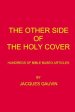 The Other Side Of The Holy Cover: Hundreds Of Bible Based Articles