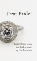 Dear Bride: Letters from Jesus, the Bridegroom, to His Betrothed