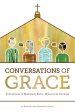 Conversations of Grace: Testimonies of Blessings, Faith, Miracles and Courage