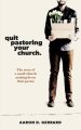 Quit Pastoring Your Church: The story of a small church making Jesus their pastor