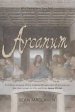 Arcanum: A critical analysis of the original 36 sermons of Jmmanuel, the man known to the world as Jesus Christ