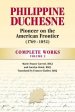 Philippine Duchesne, Pioneer on the American Frontier (1769-1852) Volume 2: Complete Works