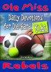 Daily Devotions for Die-Hard Kids: Ole Miss Rebels