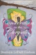 Consecration in the Chrysalis: 8 Days of Prayer and Fasting for Transformation, Breakthrough and New Beginnings