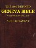 The 1560 Defined Geneva Bible: With Modern Spelling, New Testament