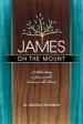 James on the Mount: A Bible Study on James and the Sermon on the Mount