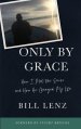 Only by Grace: How I Met the Savior and How He Changed My Life