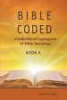 Bible Coded II: A Collection of Cryptograms of Bible Teachings