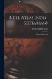 Bible Atlas (non-sectarian) : Physical-historical