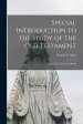 Special Introduction to the Study of the Old Testament: Part 1: The Historical Books