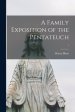 A Family Exposition of the Pentateuch; 1