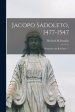 Jacopo Sadoleto, 1477-1547: Humanist and Reformer.