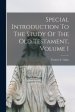 Special Introduction To The Study Of The Old Testament, Volume 1