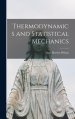 Thermodynamics and Statistical Mechanics