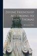 Divine Friendship According to Saint Thomas