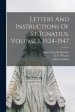 Letters And Instructions Of St. Ignatius, Volume 1, 1524-1547