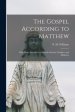 The Gospel According to Matthew : With Notes Intended for Sabbath Schools, Families, and Ministers