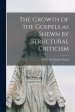 The Growth of the Gospels as Shewn by Structural Criticism