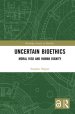 Uncertain Bioethics: Moral Risk and Human Dignity