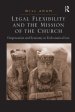 Legal Flexibility and the Mission of the Church: Dispensation and Economy in Ecclesiastical Law