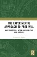 The Experimental Approach to Free Will: Freedom in the Laboratory