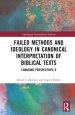 Failed Methods and Ideology in Canonical Interpretation of Biblical Texts: Changing Perspectives 9