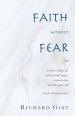 Faith without Fear: Scripture straight up, with spiritual nudges, common sense, and other good stuff (not for fundamentalists)