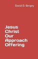 Jesus Christ Our Approach Offering