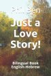 Just a Love Story!: Bilingual Book English-Hebrew