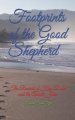 Footprints of the Good Shepherd: The Records of King David and the Apostle John