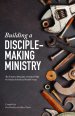 Building a Disciple-Making Ministry