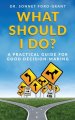 What Should I Do?: A Practical Guide for Good Decision Making