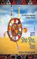 I am Sho Sho, Too: An African Memoir: Kijabe, Kenya