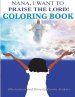 Nana I Want To Praise The Lord Coloring Book