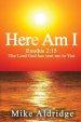 HERE AM I: Exodus 2:15 The Lord God Has Sent Me To You