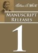 Manuscript Releases  Volume 1: Portions of Daniel and Revelation explained, 1844 made simple, last day events quotes, adventist home counsels and more