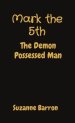 Mark the 5th: The Demon Possessed Man