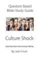 Question-based Bible Study Guide -- Culture Shock: Good Questions Have Groups Talking