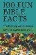 100 Fun Bible Facts: The Exciting way to Learn