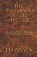 The Fellowship of the Mystery: Studies in the Faith for Believers on a Journey