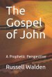 The Gospel of John: A Prophetic Perspective